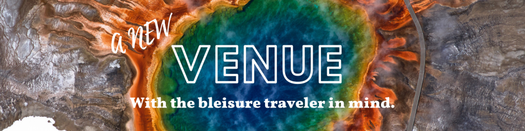 A new venue with the bleisure traveler in mind. graphic with the grand prismatic spring image.